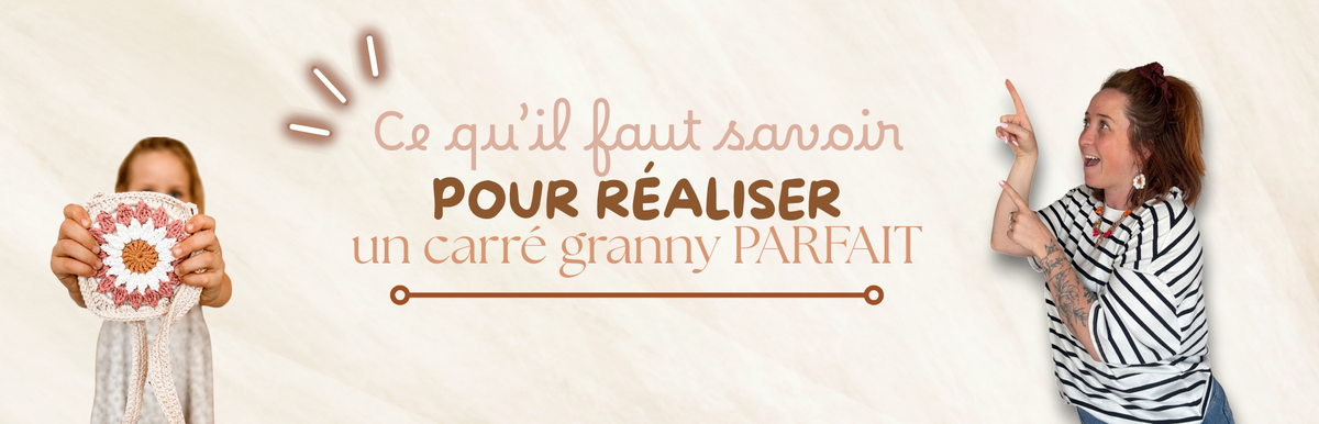 Ce qu'il faut savoir pour réaliser un carré granny parfait